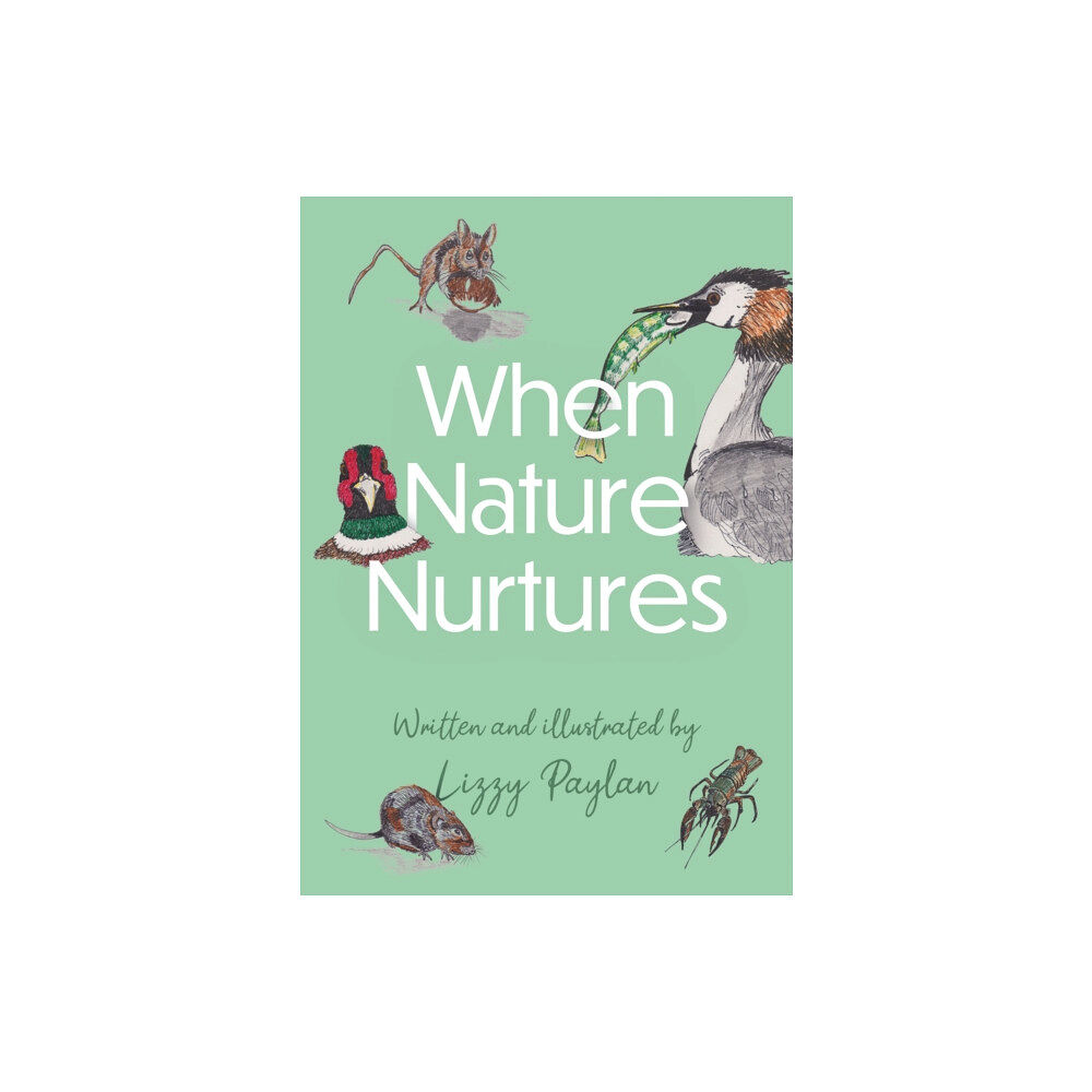 Troubador Publishing When Nature Nurtures (häftad, eng)