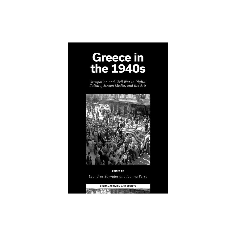 Emerald Publishing Limited Greece in the 1940s (inbunden, eng)