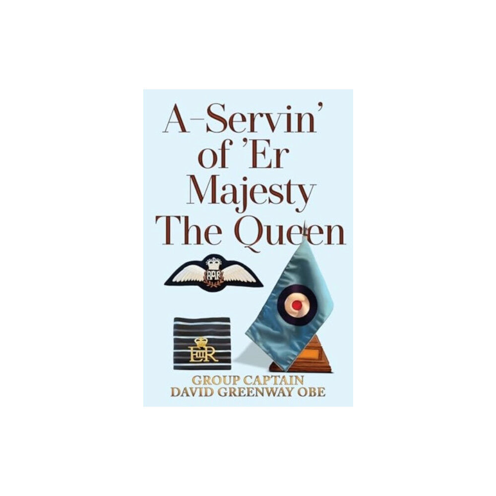 Pegasus Elliot Mackenzie Publishers A-Servin' of 'Er Majesty the Queen (häftad, eng)