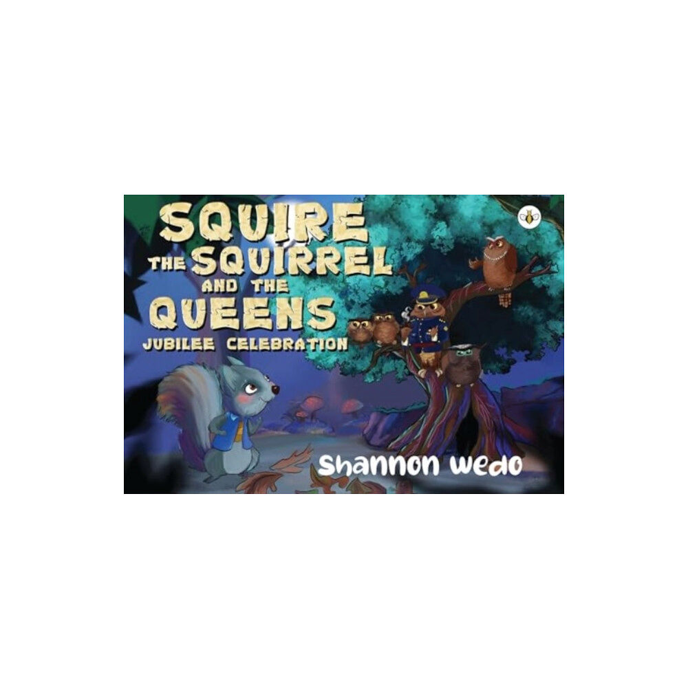 Olympia Publishers Squire the Squirrel and the Queens Jubilee Celebration (häftad, eng)