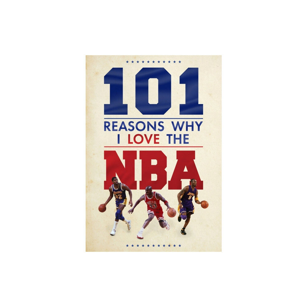 Danann Media Publishing Limited 101 Reasons Why I Love The NBA (inbunden, eng)