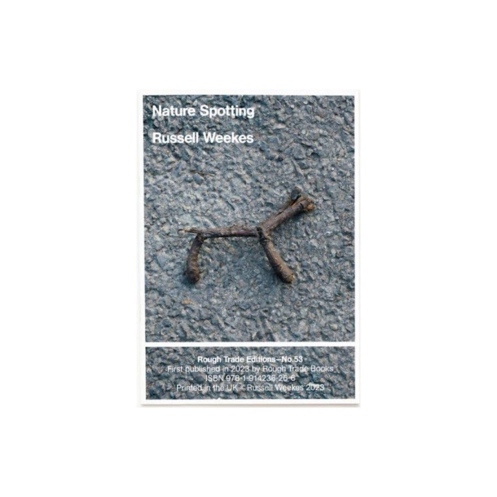 Rough Trade Books Nature Spotting - Russell Weekes (RT#53) (häftad, eng)