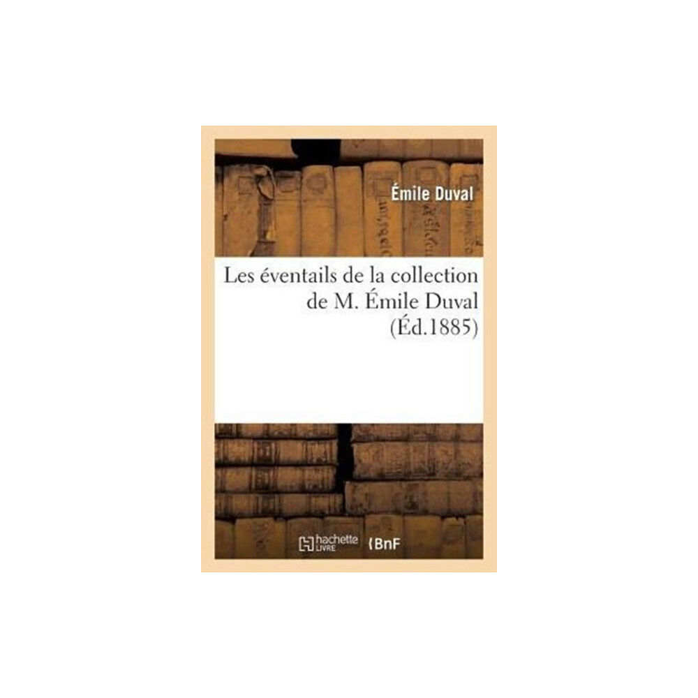 Hachette Livre - BNF Les eventails de la collection de M. Emile Duval (häftad, fre)