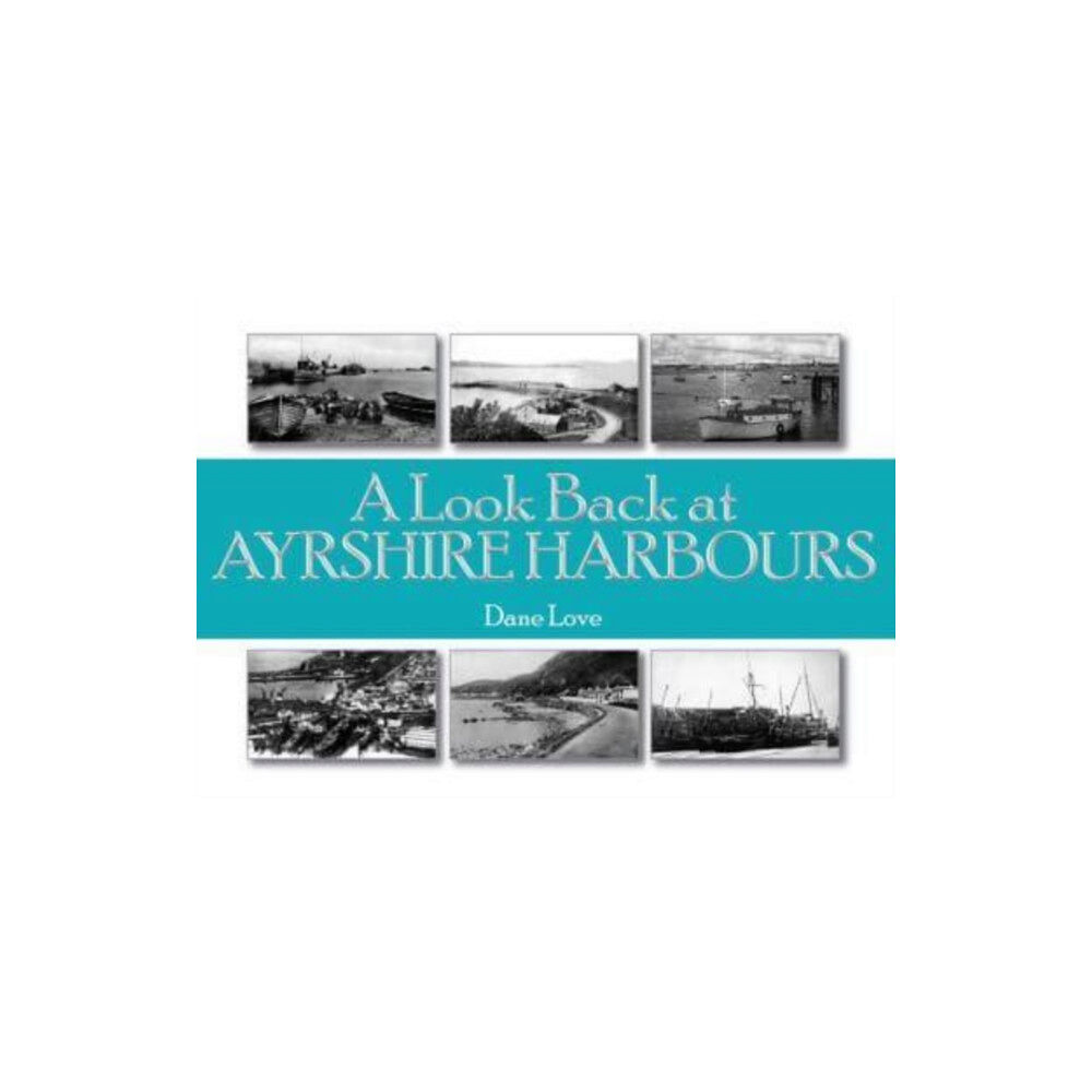 Carn Publishing ltd A Look Back at Ayrshire Harbours (häftad, eng)