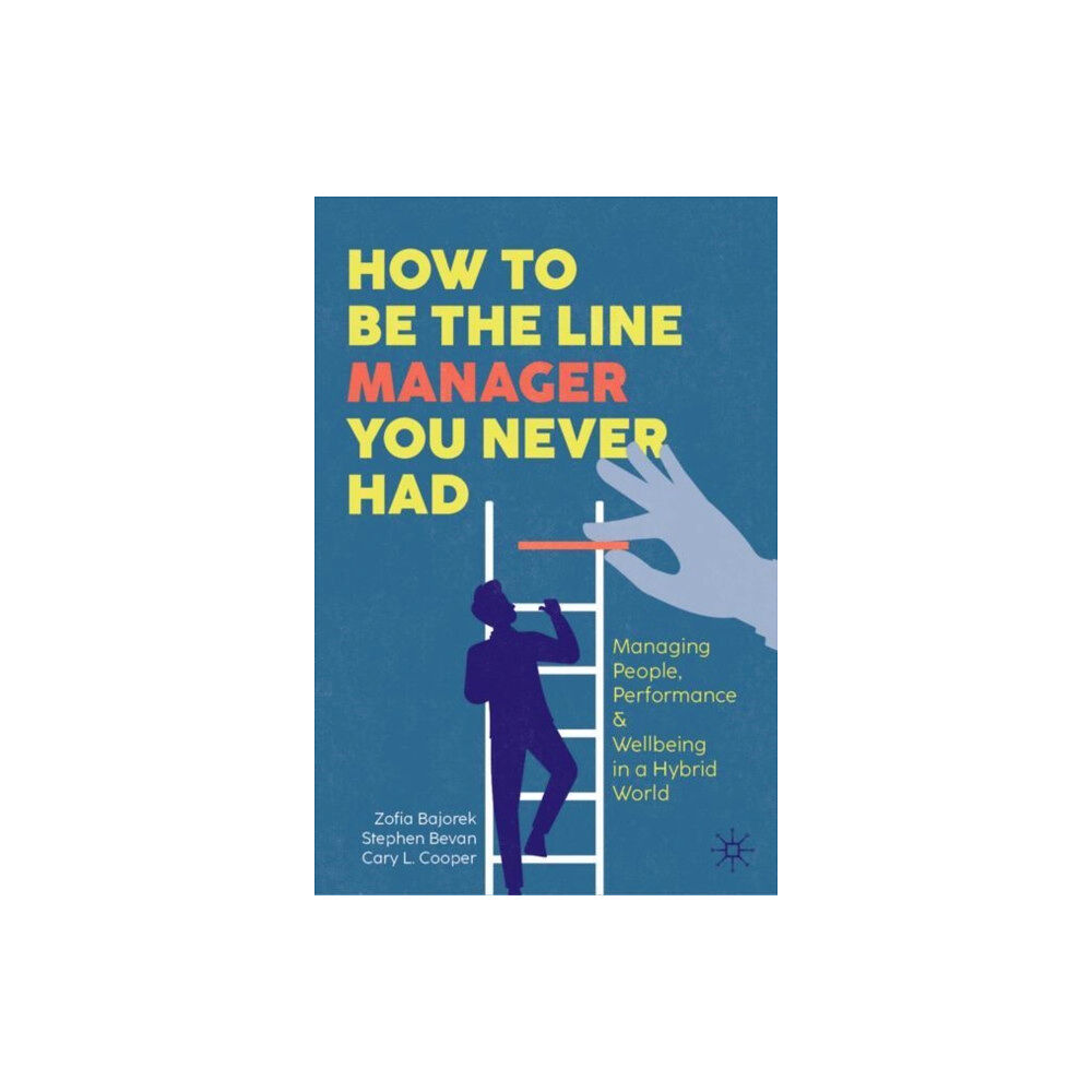 Springer International Publishing AG How to Be the Line Manager You Never Had (inbunden, eng)