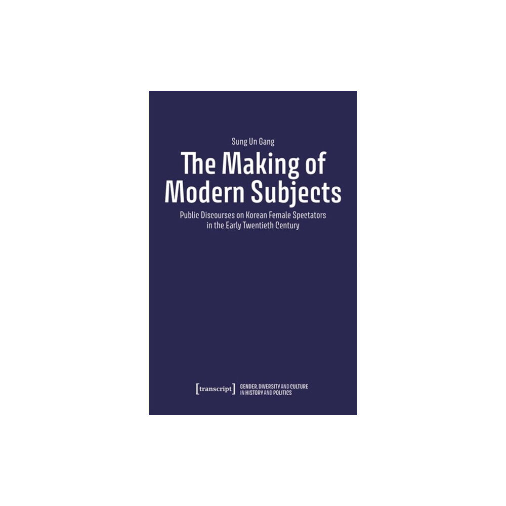 Transcript Verlag The Making of Modern Subjects (häftad, eng)