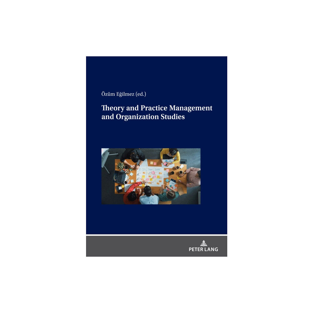 Peter lang ag Theory and Practice Management and Organization Studies (häftad, eng)