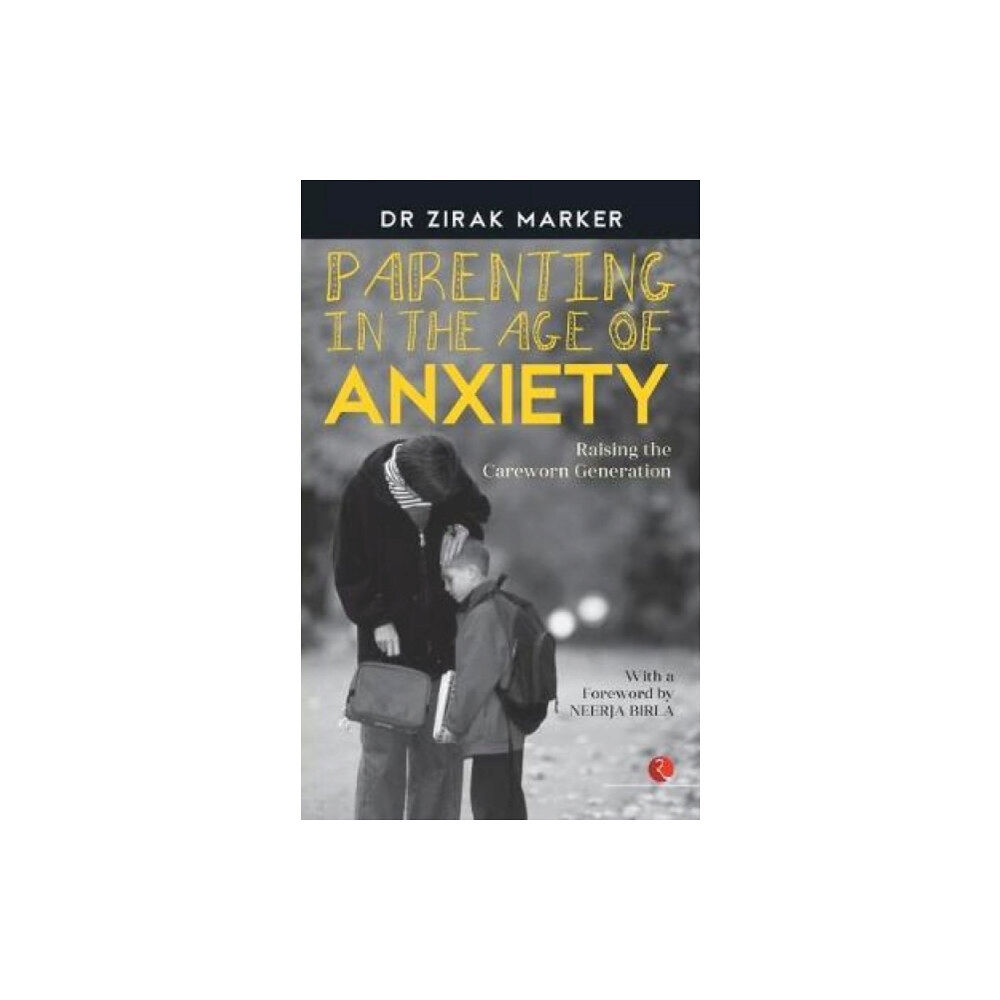 Rupa Publications India Pvt. Ltd PARENTING IN THE AGE OF ANXIETY (häftad, eng)