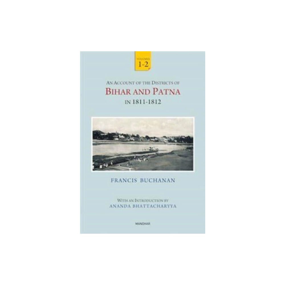 Manohar Publishers and Distributors An Account of the Districts of Bihar and Patna in 1811-1812 (inbunden, eng)