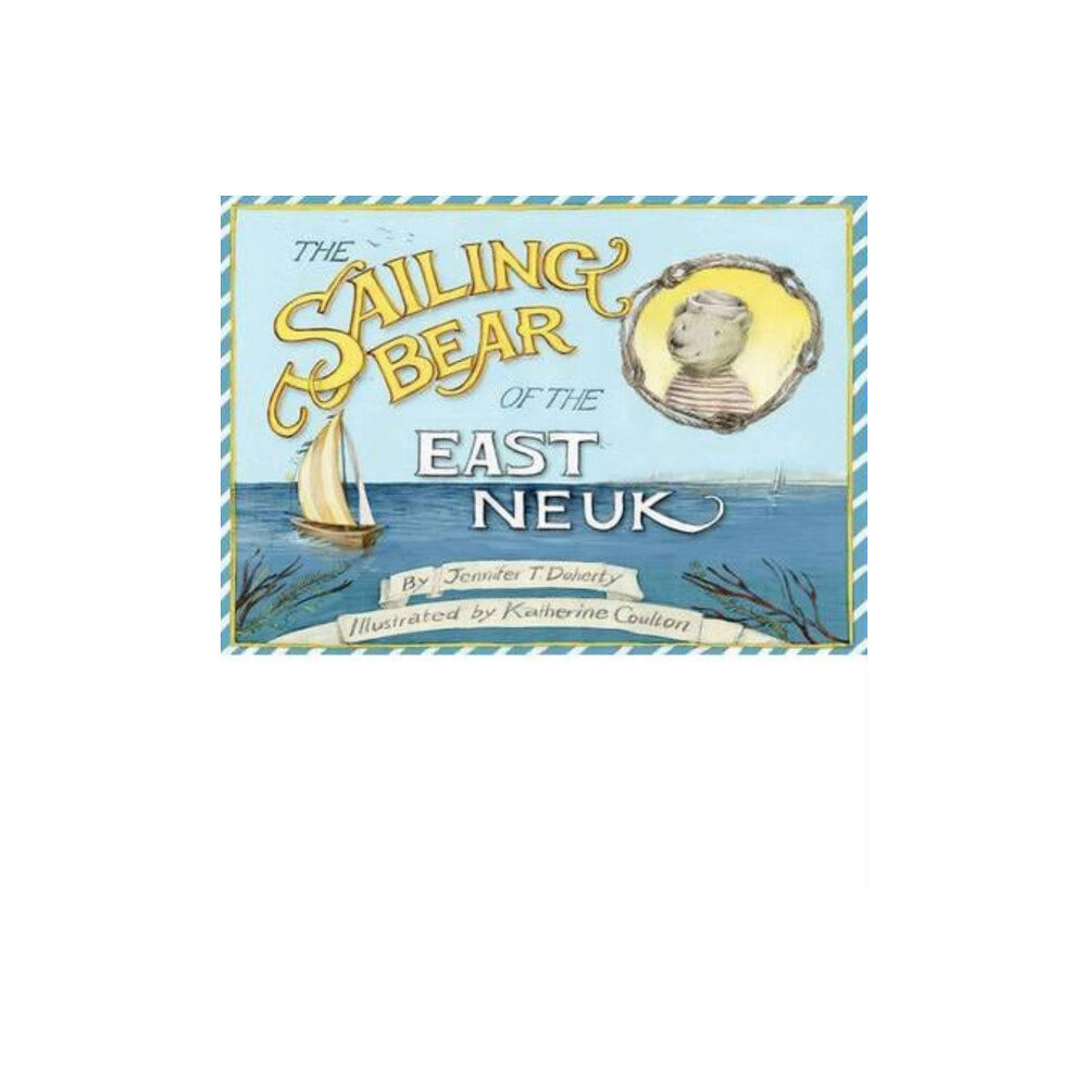 Serafina Press The Sailing Bear of the East Neuk (häftad, eng)