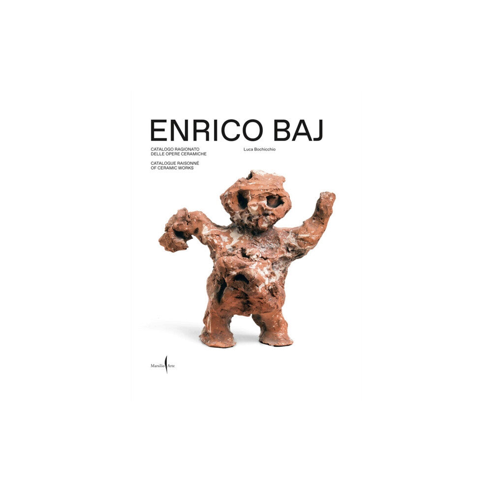 Marsilio Enrico Baj: Catalogue Raisonne of Ceramic Works (inbunden, eng)