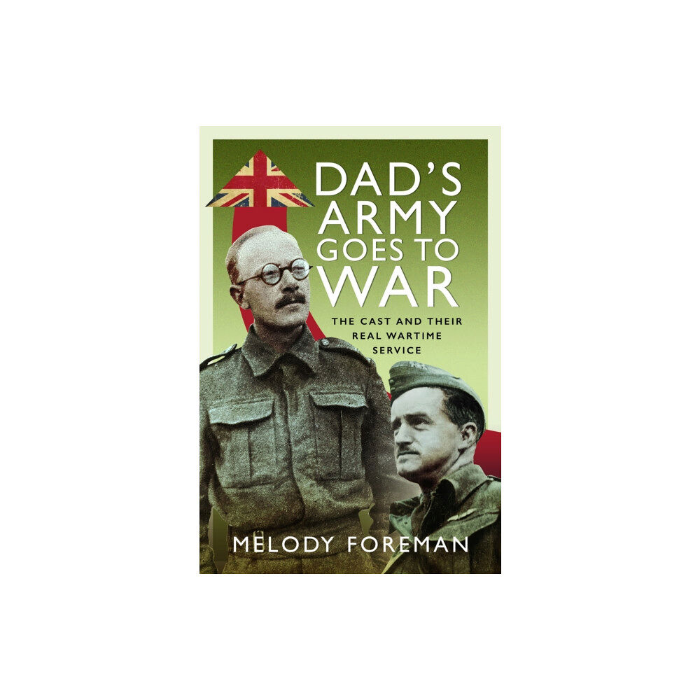 Pen & Sword Books Ltd Dad’s Army Goes to War (inbunden, eng)