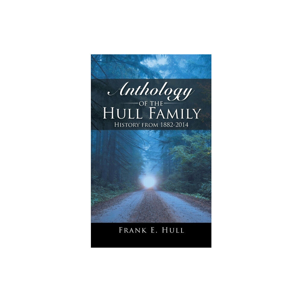 iUniverse Anthology of the Hull Family (häftad, eng)