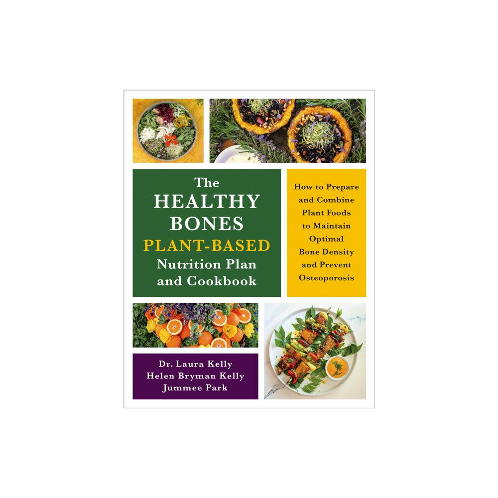 Chelsea Green Publishing Co The Healthy Bones Plant-Based Nutrition Plan and Cookbook (häftad, eng)