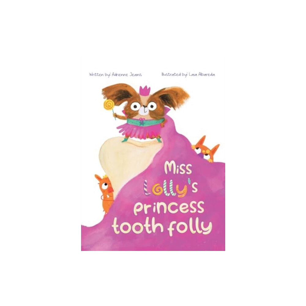 Austin Macauley Publishers LLC Miss Lolly's Princess Tooth Folly (inbunden, eng)