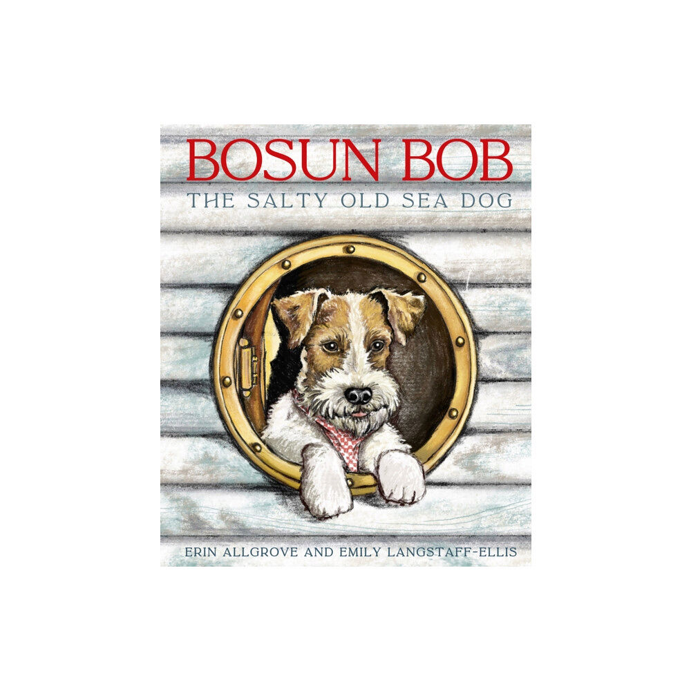 Langrove Publishing Bosun Bob The Salty Old Sea Dog (häftad, eng)