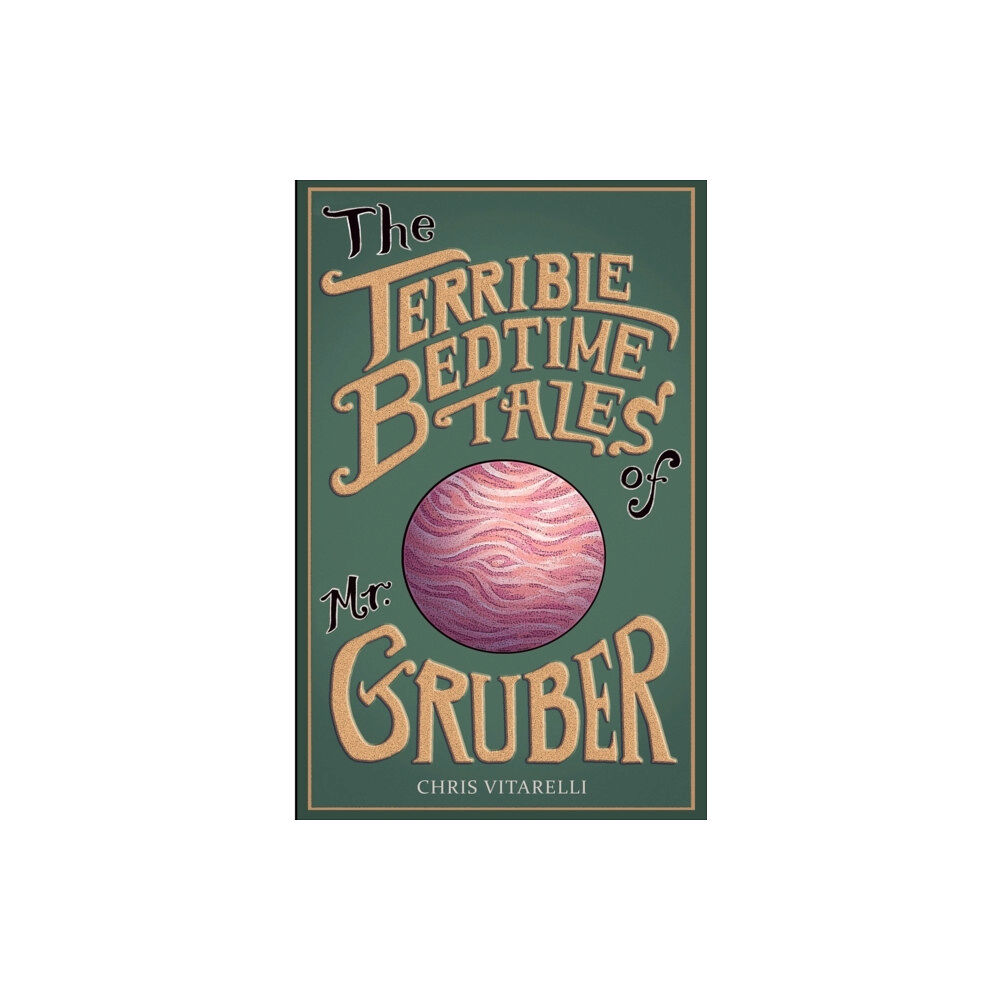 Chris Vitarelli Books The Terrible Bedtime Tales of Mr. Gruber (häftad, eng)