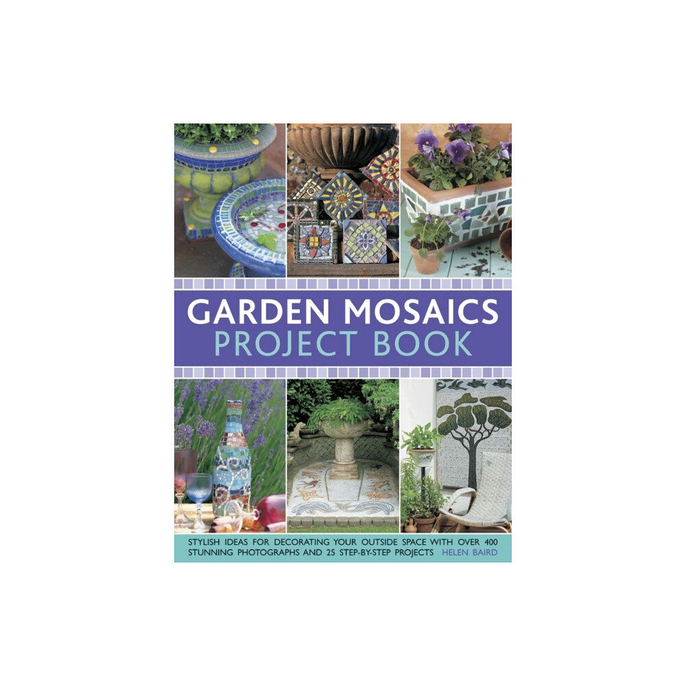 Anness publishing Garden Mosaics Project Book (häftad, eng)