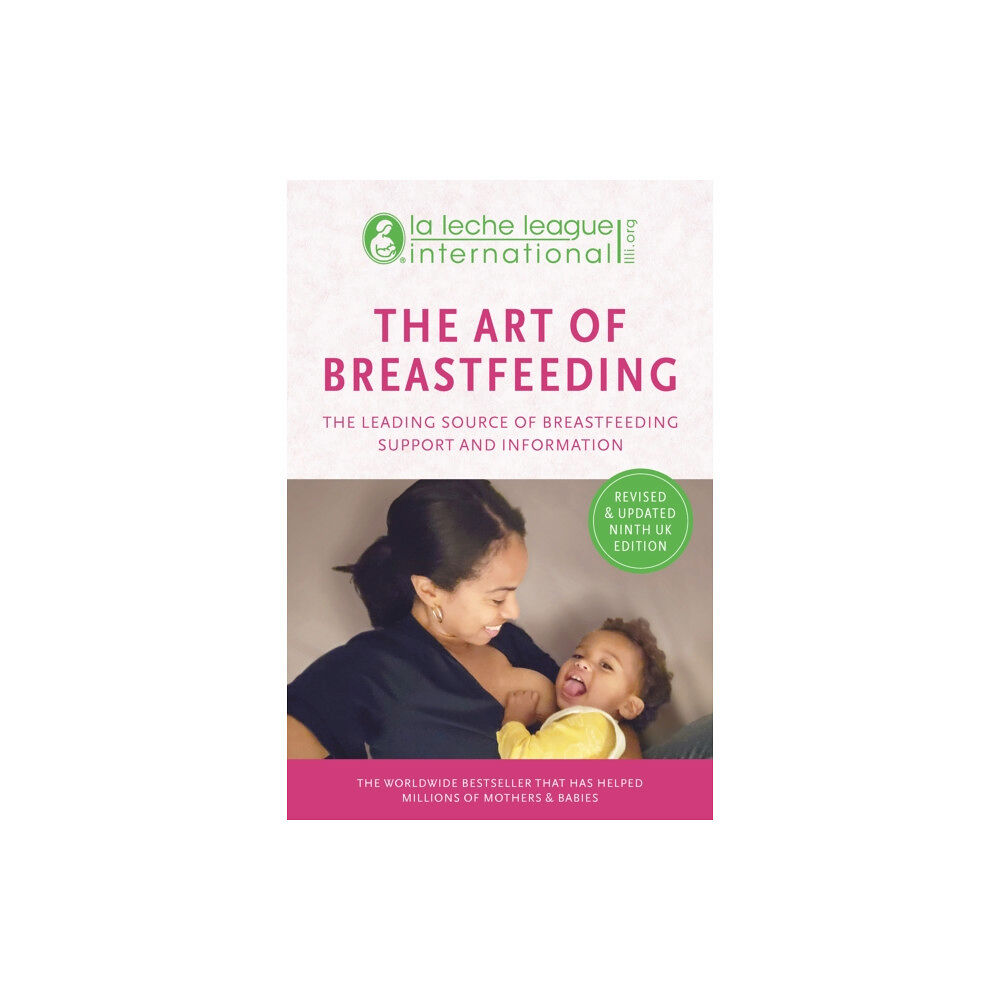 Pinter & Martin Ltd. The Art of Breastfeeding (häftad, eng)