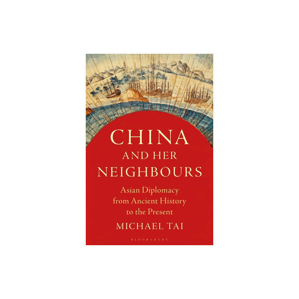 Bloomsbury Publishing PLC China and Her Neighbours (häftad, eng)