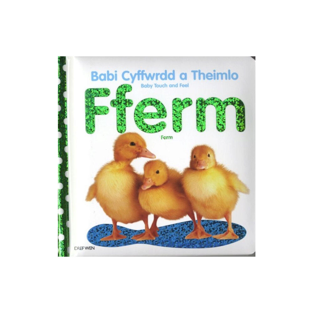 Dref Wen Babi Cyffwrdd a Theimlo/Baby Touch and Feel: Fferm/Farm (inbunden, eng)