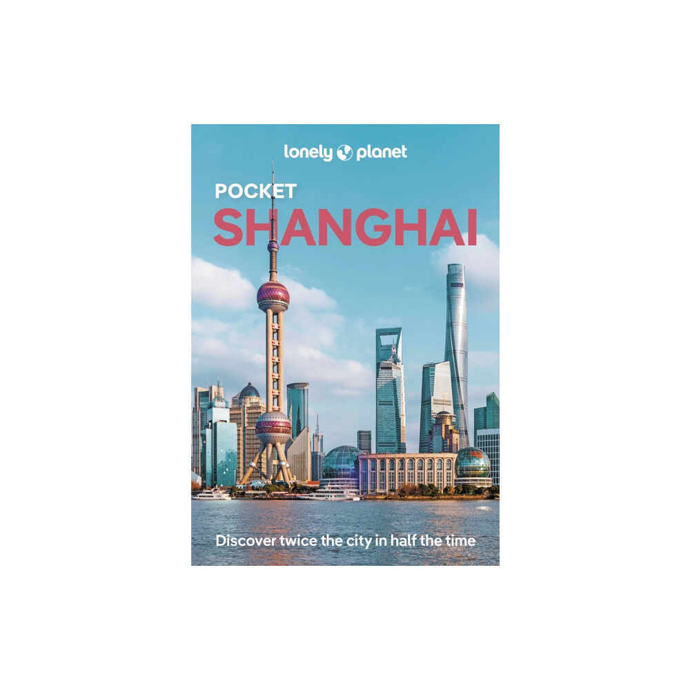 Lonely Planet Global Limited Lonely Planet Pocket Shanghai (häftad, eng)