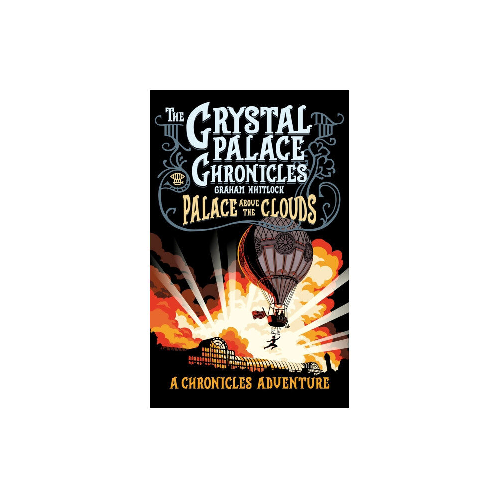 Grass Roots Productions Ltd The Crystal Palace Chronicles 3 - Palace Above the Clouds (häftad, eng)