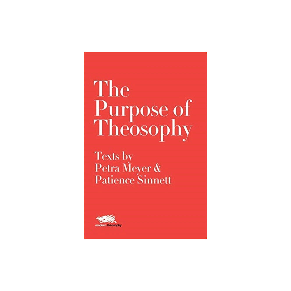 Martin Firrell Company Ltd The Purpose of Theosophy: Texts by Petra Meyer and Patience Sinnett (inbunden, eng)