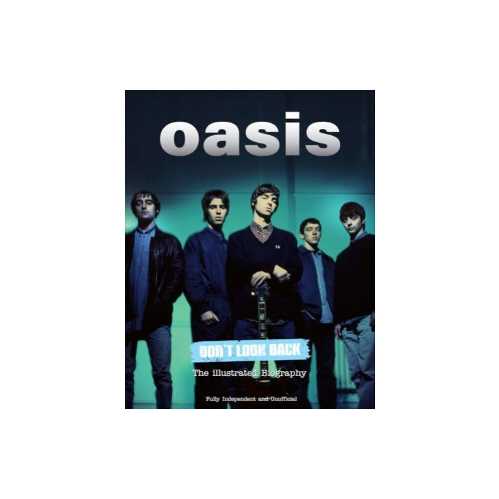 Danann Media Publishing Limited Oasis Don't Look Back (inbunden, eng)