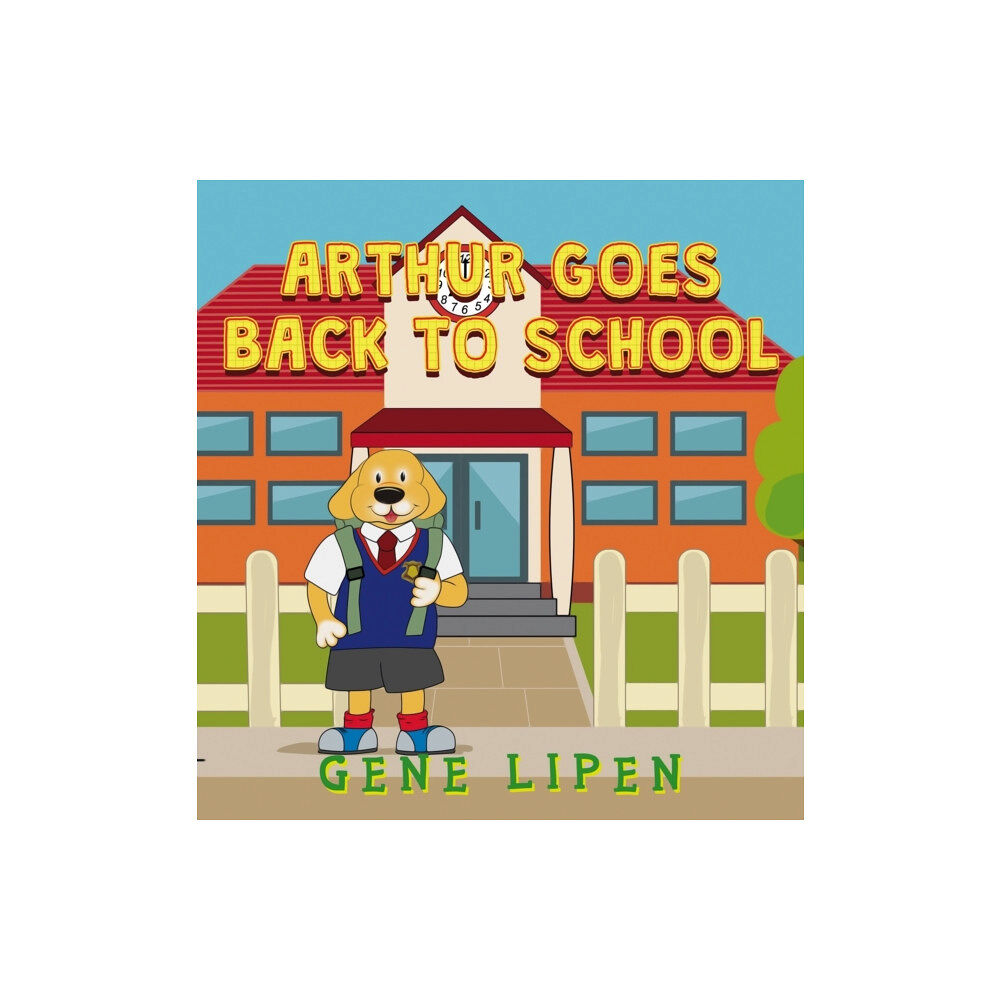 Gene Lipen Arthur goes Back to School (inbunden, eng)