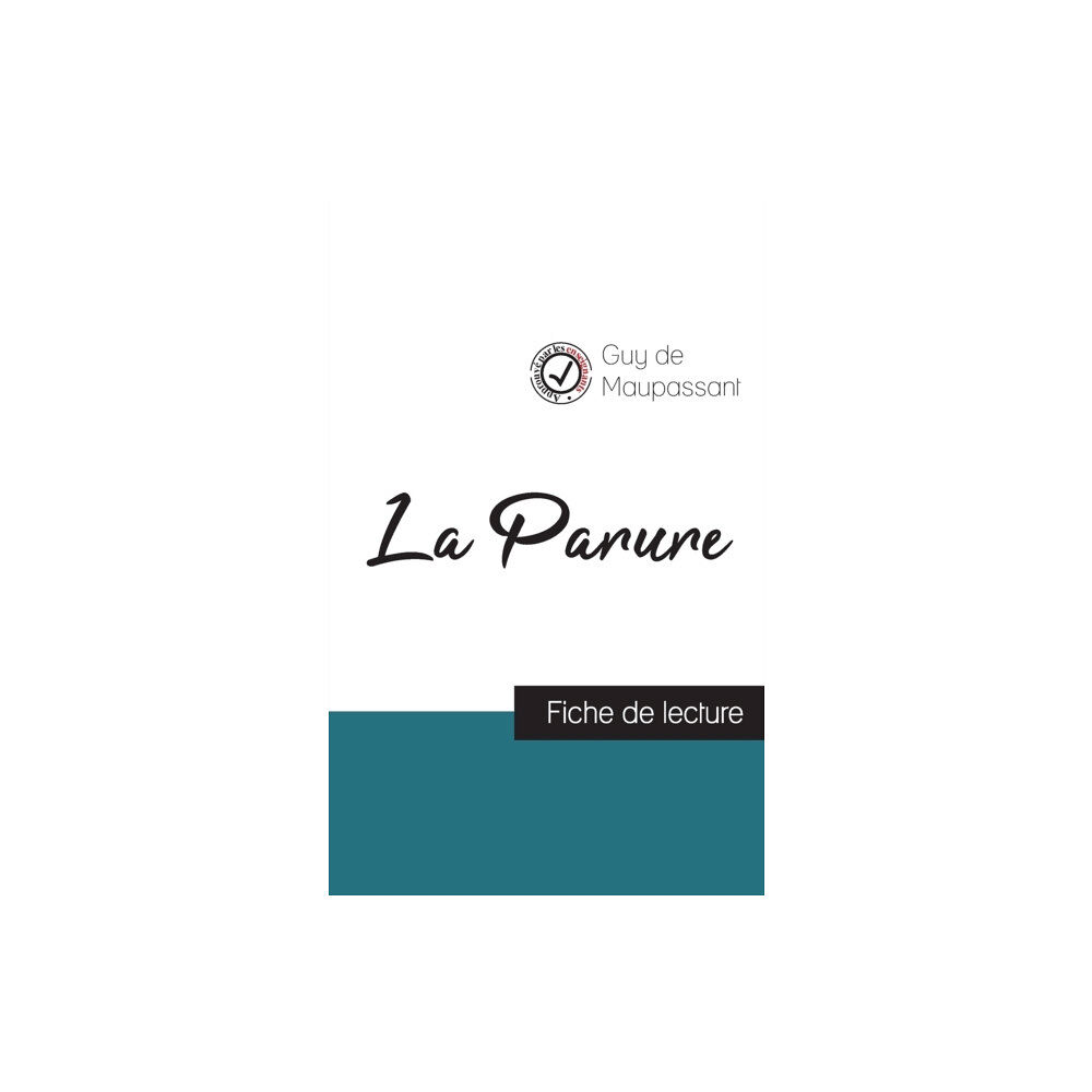 Comprendre La Litterature La Parure de Maupassant (fiche de lecture et analyse complete de l'oeuvre) (häftad, fre)