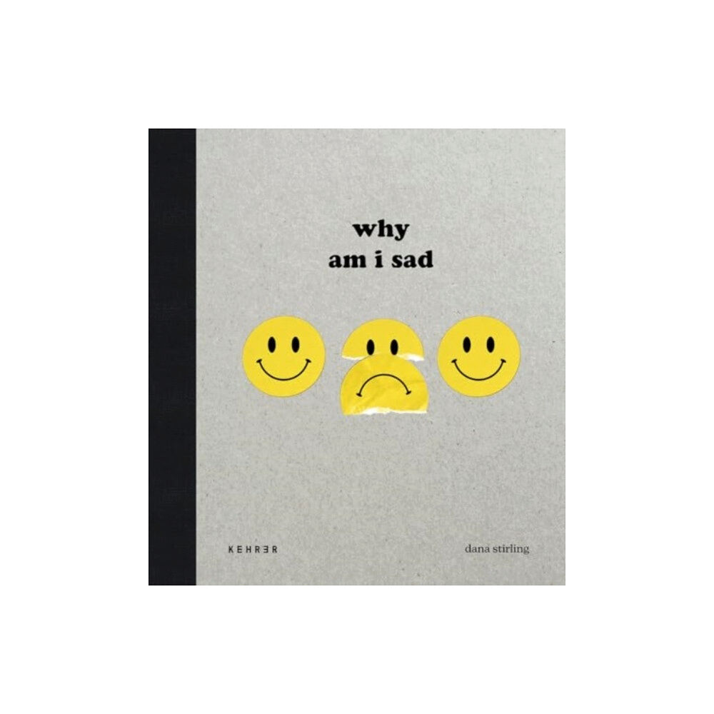 Kehrer Verlag Why Am I Sad (inbunden, eng)