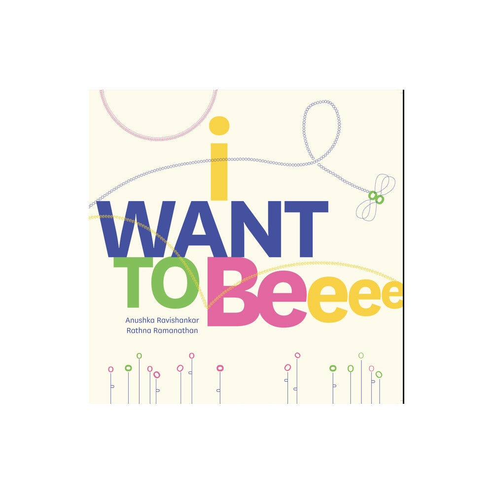 Tara Books I Want to Be (inbunden, eng)