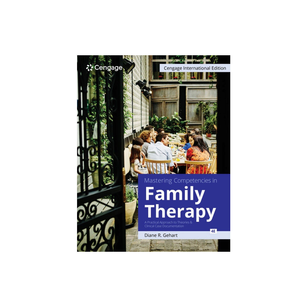 Cengage Learning, Inc Mastering Competencies in Family Therapy: A Practical Approach to Theories and Clinical Case Documentation, Cengage Inte...