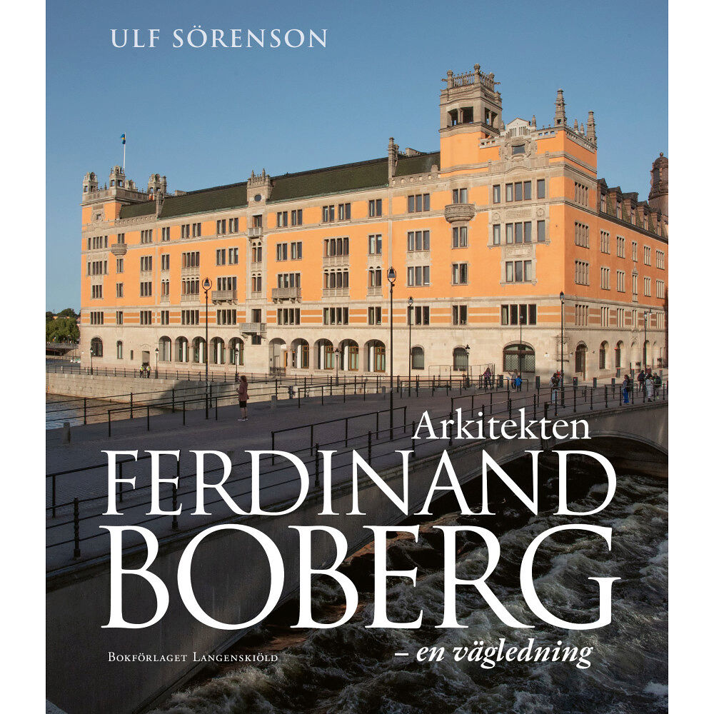 Ulf Sörenson Arkitekten Ferdinand Boberg : en vägledning (häftad)