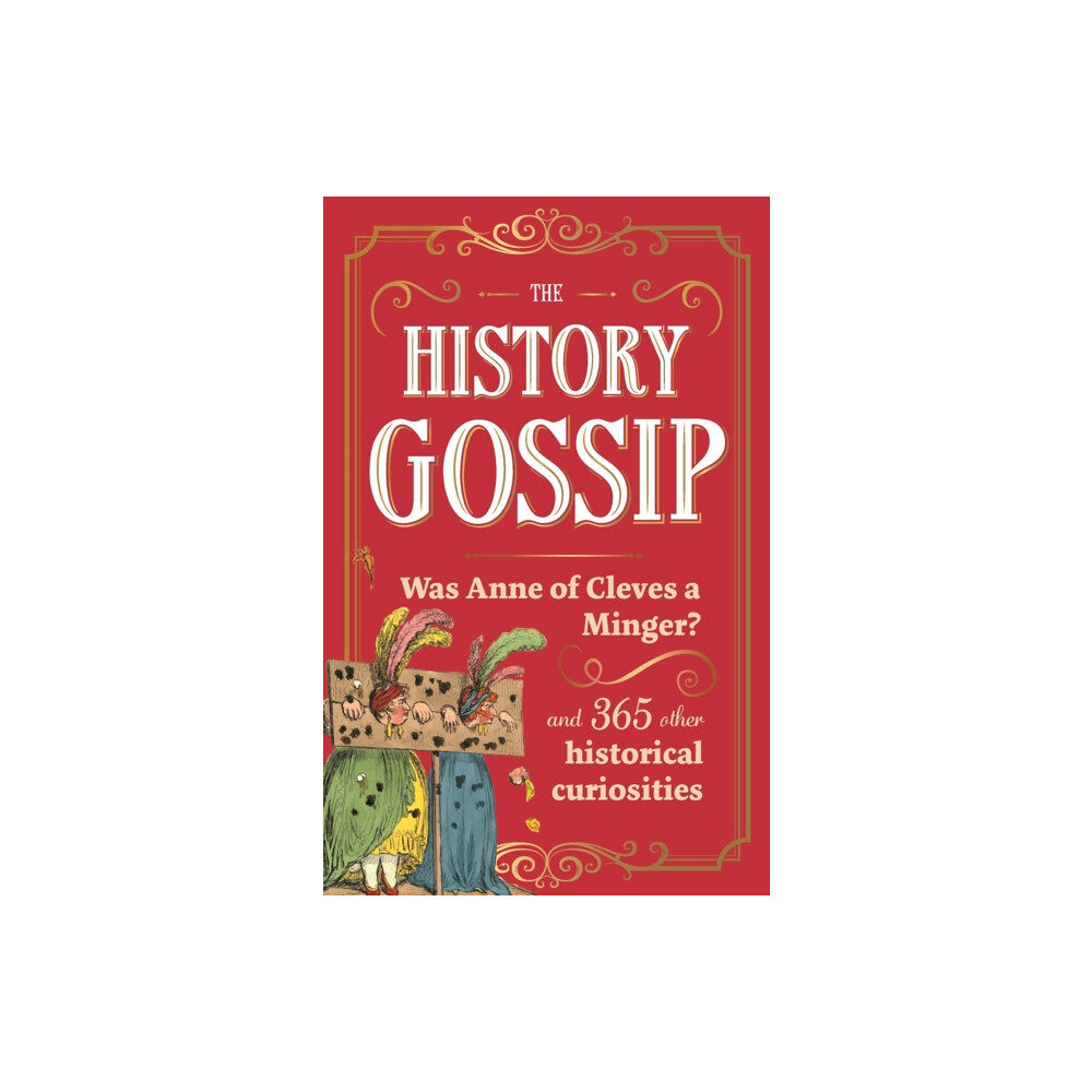 Michael O'Mara Books Ltd The History Gossip (inbunden, eng)