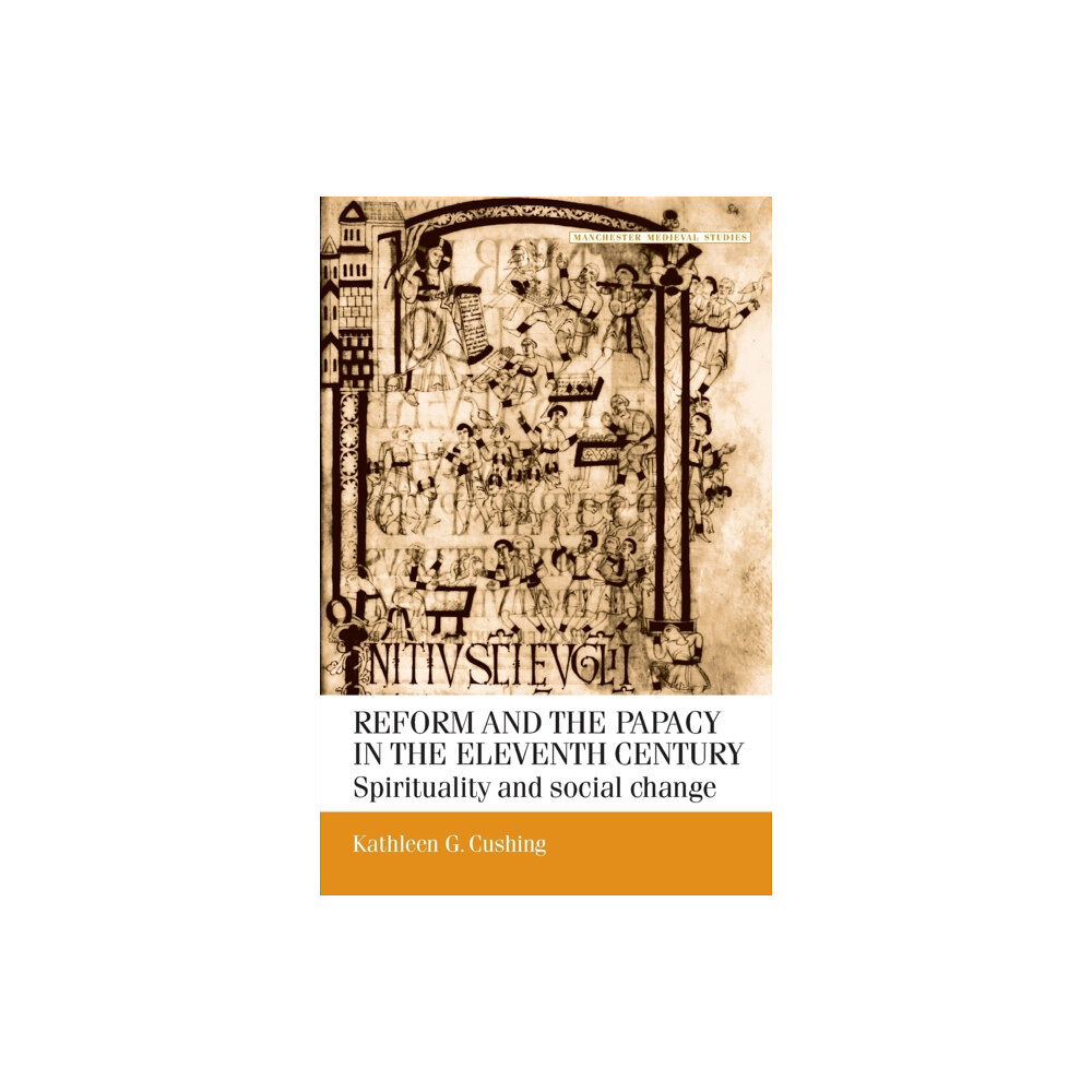 Manchester university press Reform and the Papacy in the Eleventh Century (häftad, eng)