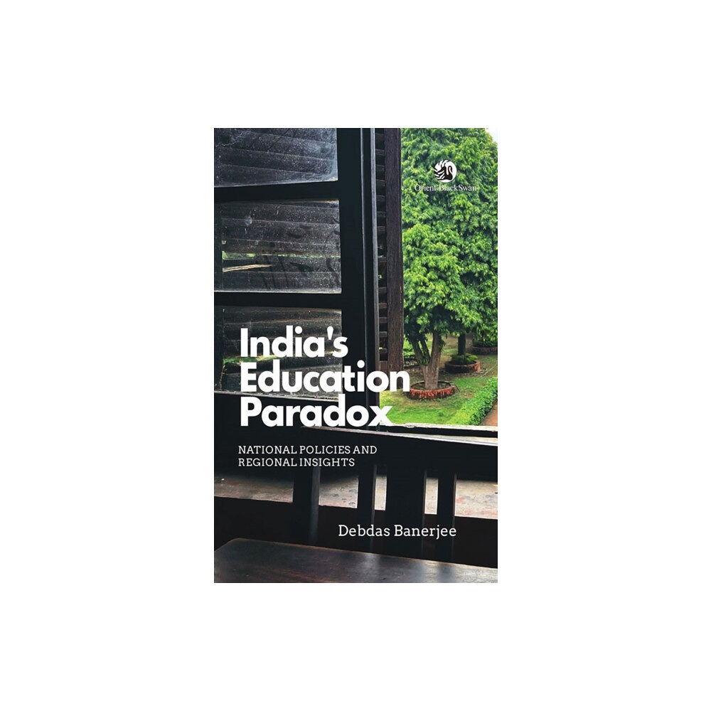 Orient Blackswan Pvt Ltd India’s Education Paradox (inbunden, eng)