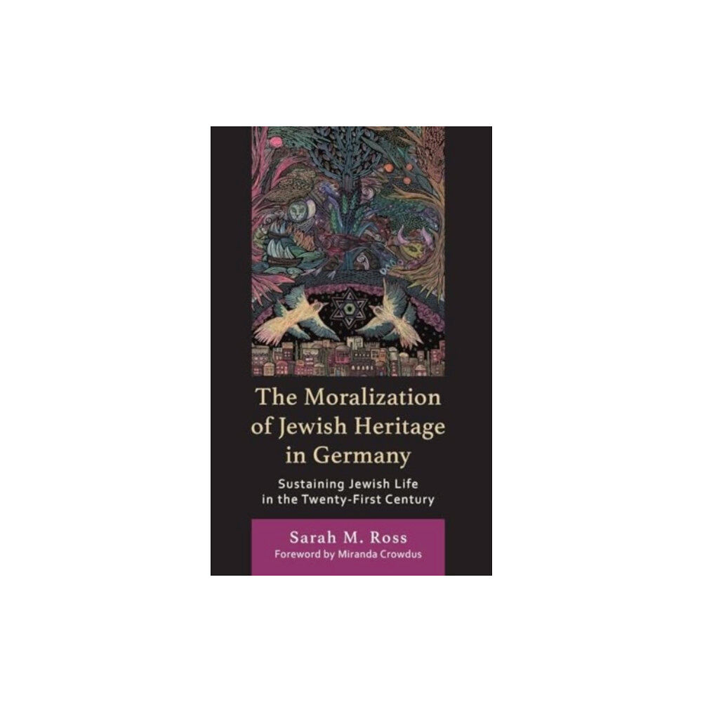 Lexington books The Moralization of Jewish Heritage in Germany (inbunden, eng)