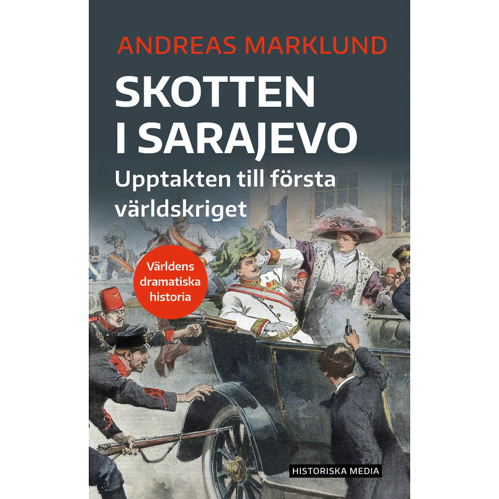 Andreas Marklund Skotten i Sarajevo : upptakten till första världskriget (bok, danskt band)