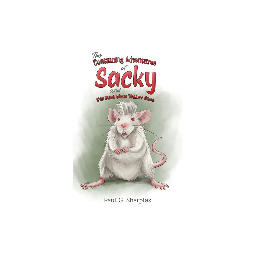 Austin Macauley Publishers The Continuing Adventures of Sacky and The Bush Wood Valley Gang (häftad, eng)