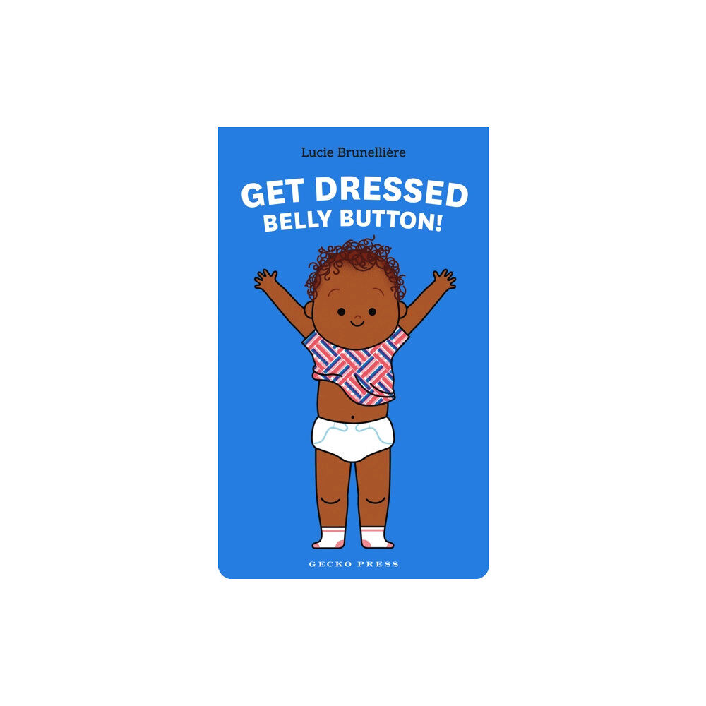 Lerner Publishing Group Get Dressed, Belly Button! (bok, board book, eng)