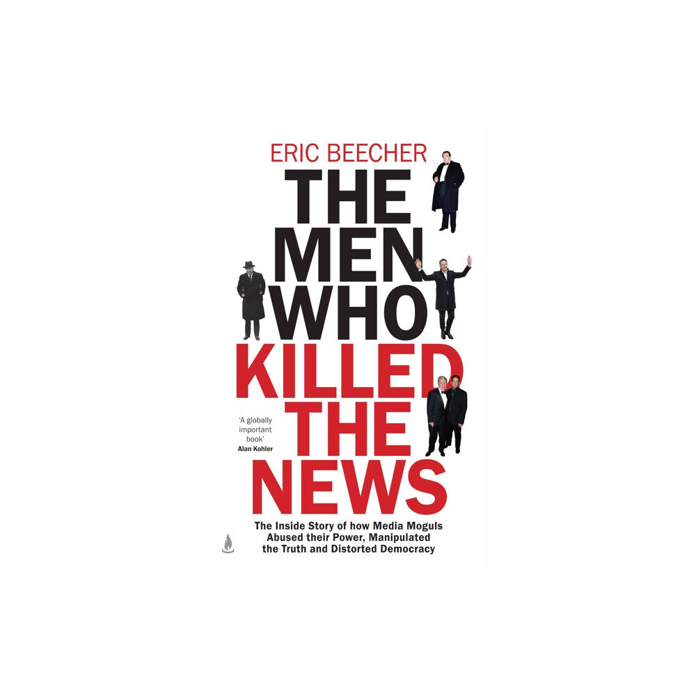 Simon & Schuster Australia The Men Who Killed the News (inbunden, eng)