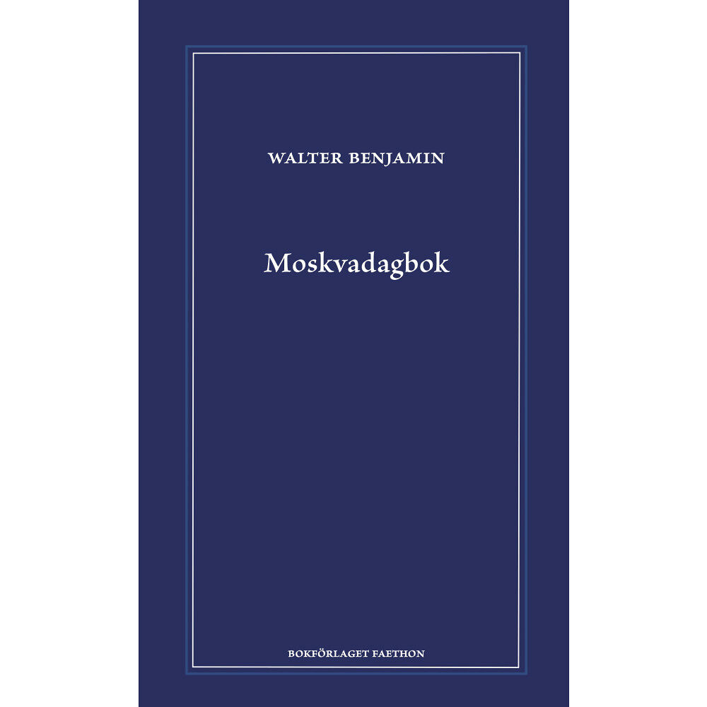 Walter Benjamin Moskvadagbok (inbunden)