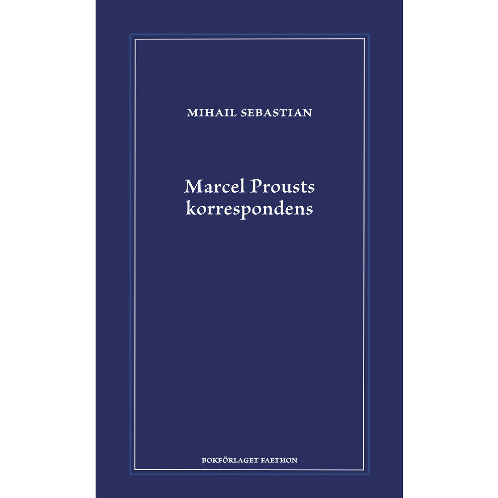 Mihail Sebastian Marcel Prousts korrespondens (inbunden)