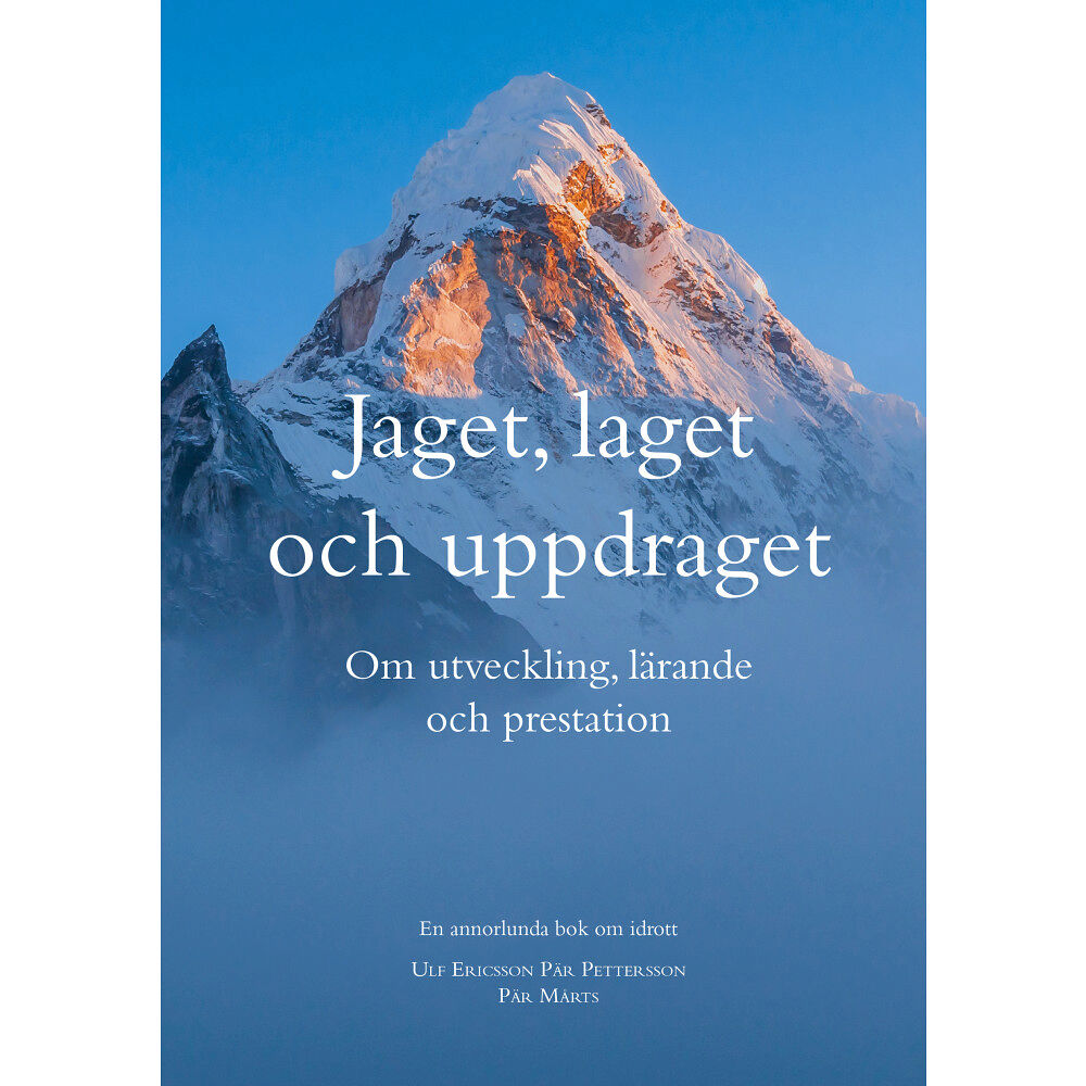 Ulf Ericsson Jaget, laget och uppdraget : Om utveckling, lärande  och prestation (inbunden)