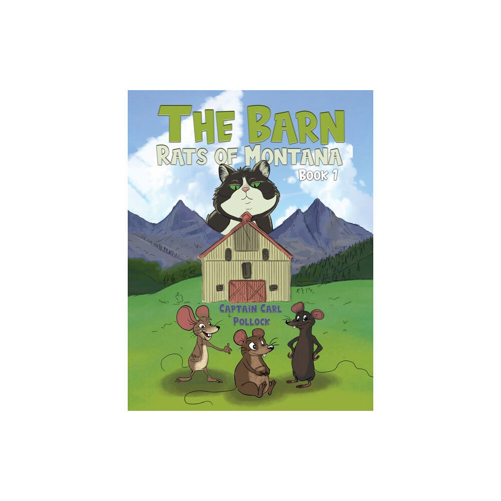 Austin Macauley Publishers LLC The Barn Rats of Montana – Book 1 (inbunden, eng)