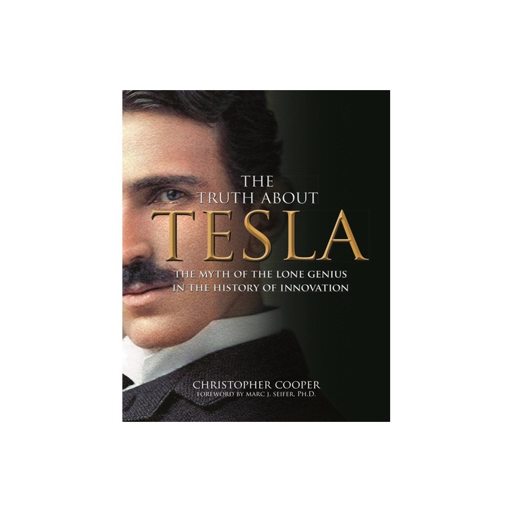 Quarto Publishing Group UK The Truth About Tesla (inbunden, eng)