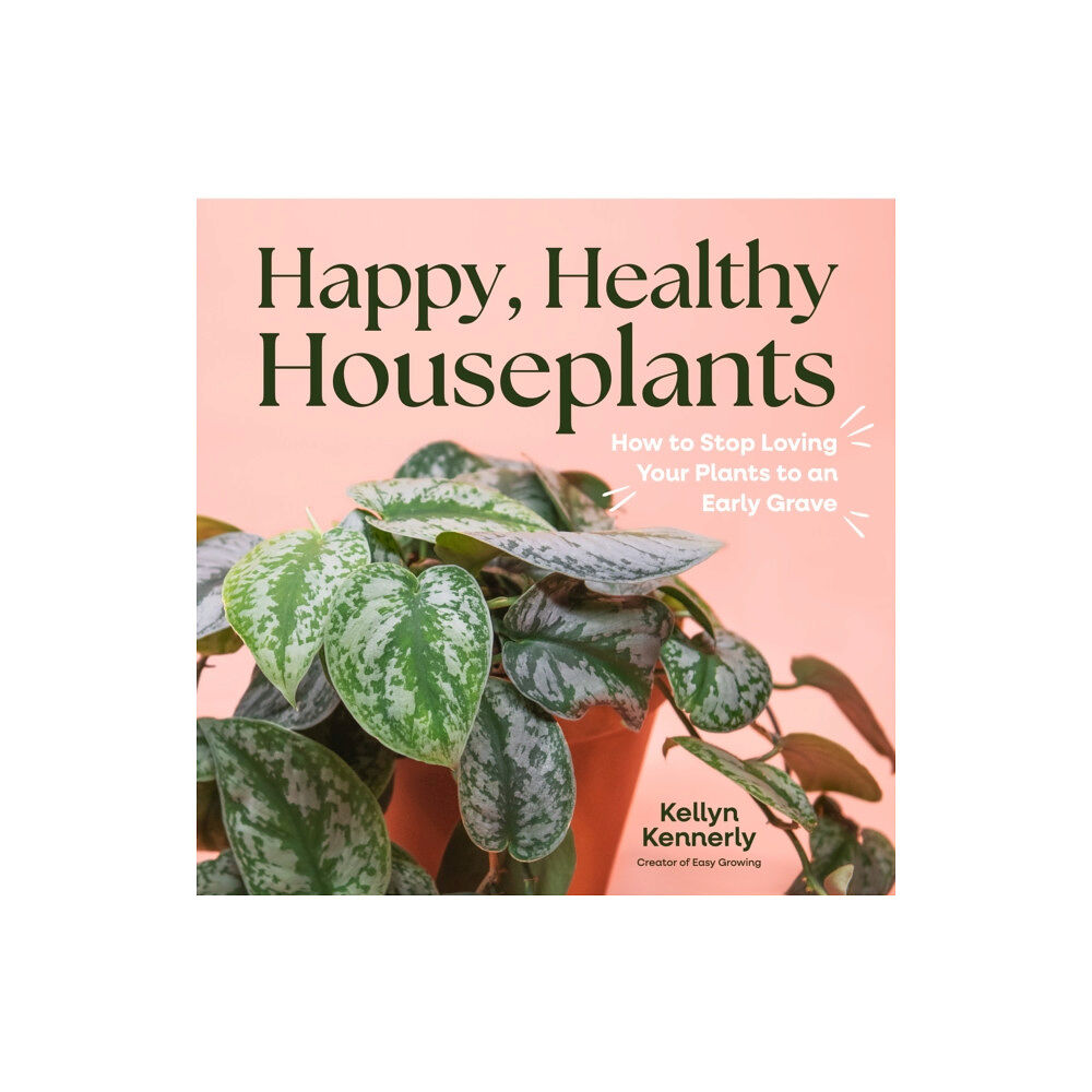 Page Street Publishing Co. Happy, Healthy Houseplants (inbunden, eng)