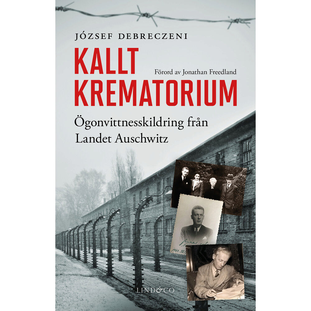 Lind & Co Kallt krematorium : ögonvittnesskildring från Landet Auschwitz (inbunden)